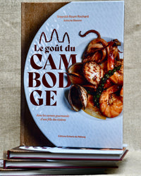 Le goût du Cambodge - carnet de recettes d'une fille des rizières